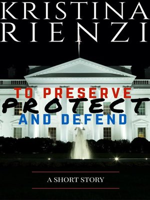 cover image of To Preserve, Protect and Defend